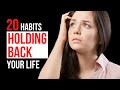 20 everyday habits holding you back in life