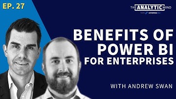 Ep. 27 | The Benefits Of The Power BI Service In An Enterprise Setting With Andrew Swan