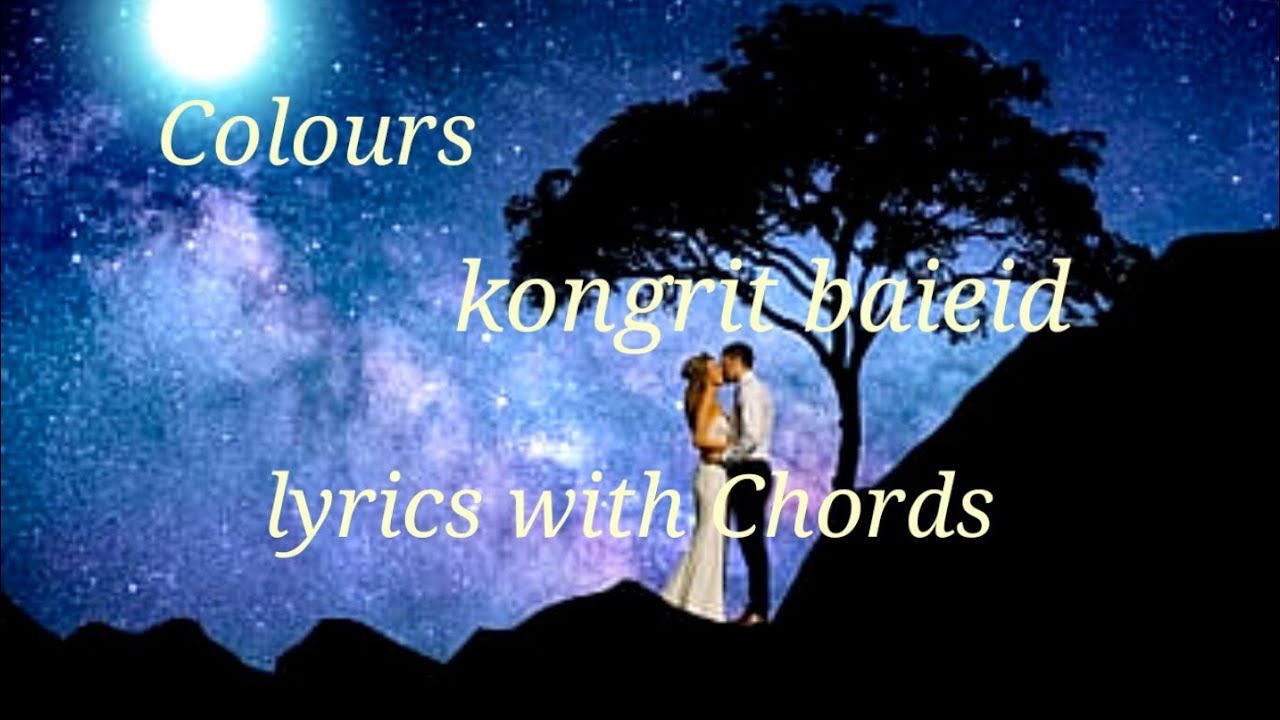 Colours Kongrit ba ieid  Lyrics  chords