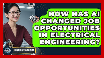 How Has AI Changed Job Opportunities in Electrical Engineering? - Your Engineering Future