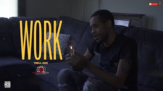 Trell Hoe - Work | Shot By Cameraman4TheTrenches