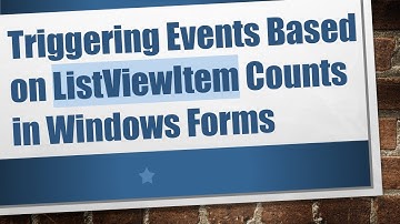 Triggering Events Based on ListViewItem Counts in Windows Forms