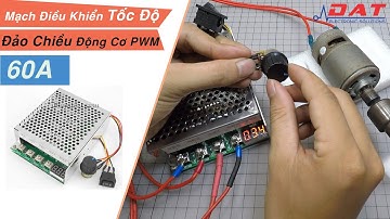 Mạch Điều Khiển Tốc Độ Đảo Chiều Động Cơ PWM 60A | Điện tử DAT
