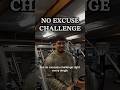 NO EXCUSE CHALLENGE