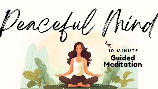 Cultivate a Peaceful Mind 10 Minute Guided Meditation | Daily Meditation