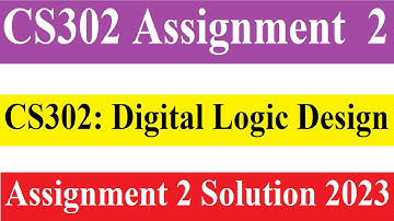 CS302 Assignment  2 | CS302 Assignment 2 Solution 2023 |  CS302 Assignment 2 Solution