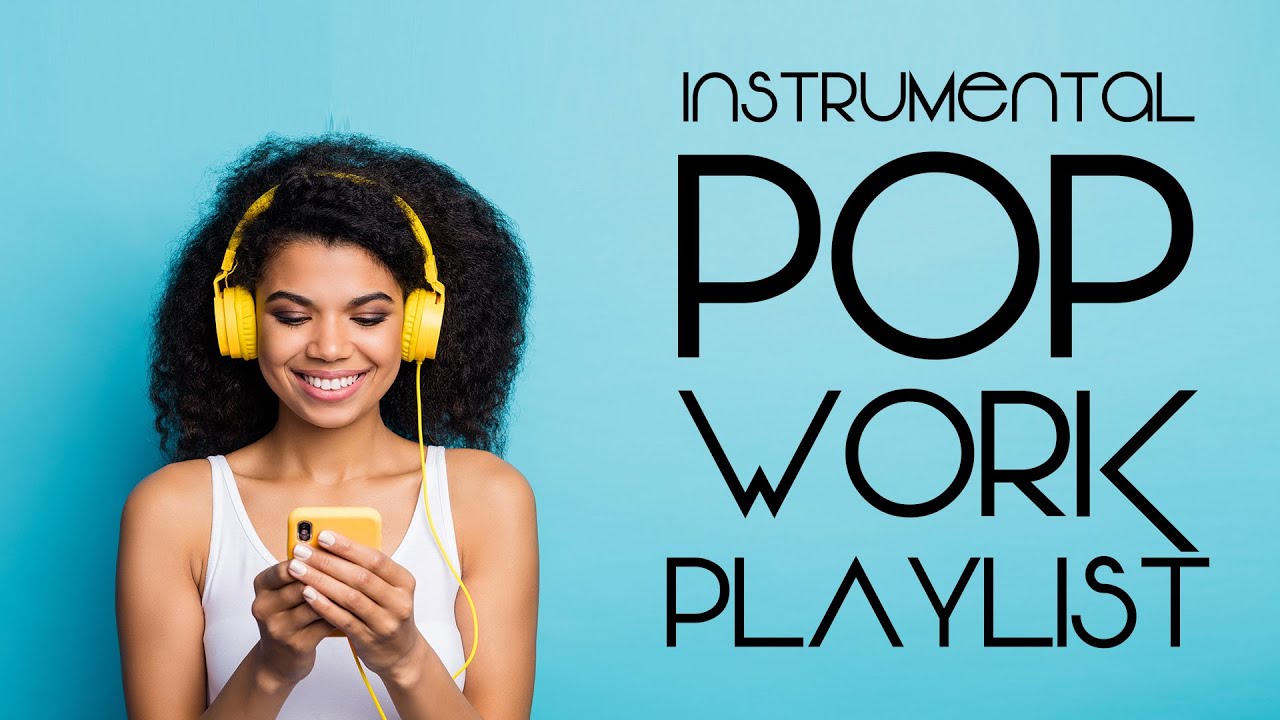 Instrumental Pop - Work Playlist | Productivity Music