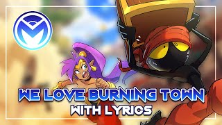 Shantae - We Love Burning Town - With Lyrics by Man on the Internet