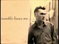 Morrissey - Trouble Loves Me + Lyrics