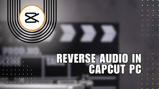 💥 FIX: How to REVERSE AUDIO in CAPCUT PC | FIX Problem