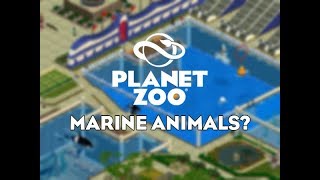 Planet Zoo Marine Animals?