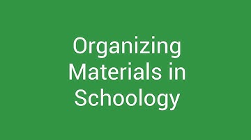 Organizing Materials In Schoology