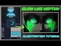 How To Make Neptune Glow ✨ In Alight Motion Tutorial / Anime Glow Effect Tutorial Like Ae On Android