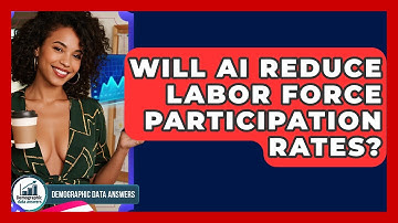 Will AI Reduce Labor Force Participation Rates? - Demographic Data Answers