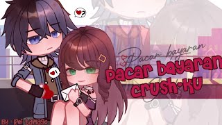 'Pacar b4yaran crush-ku' | GCMM By: Rei Tamago [Gacha Club Indonesia]