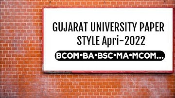 GUJARAT UNIVERSITY EXAM PAPER STYLE APRIL-2022