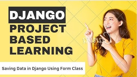 Saving Data in Django Using Form Class
