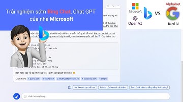 Trải nghiệm Bing chat, ChatGpt của Microsoft đối thủ nặng ký của Google | ChatGPT | ComeTech