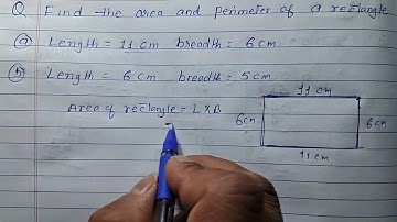 Find the area and perimeter of a rectangle whose length = 11 cm breadth = 6 cm