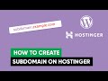 How to Create a Subdomain on Hostinger | Install Wordpress