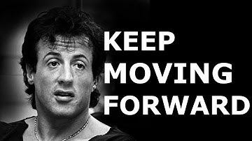 Keep Moving Forward MOTIVATION - Sylvester Stallone