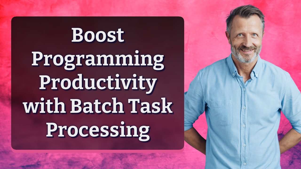 Boost Programming Software Boost Programming Productivity with Batch Task Processing - YouTube