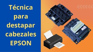 Técnica para destapar un Cabezal Epson  Un secreto