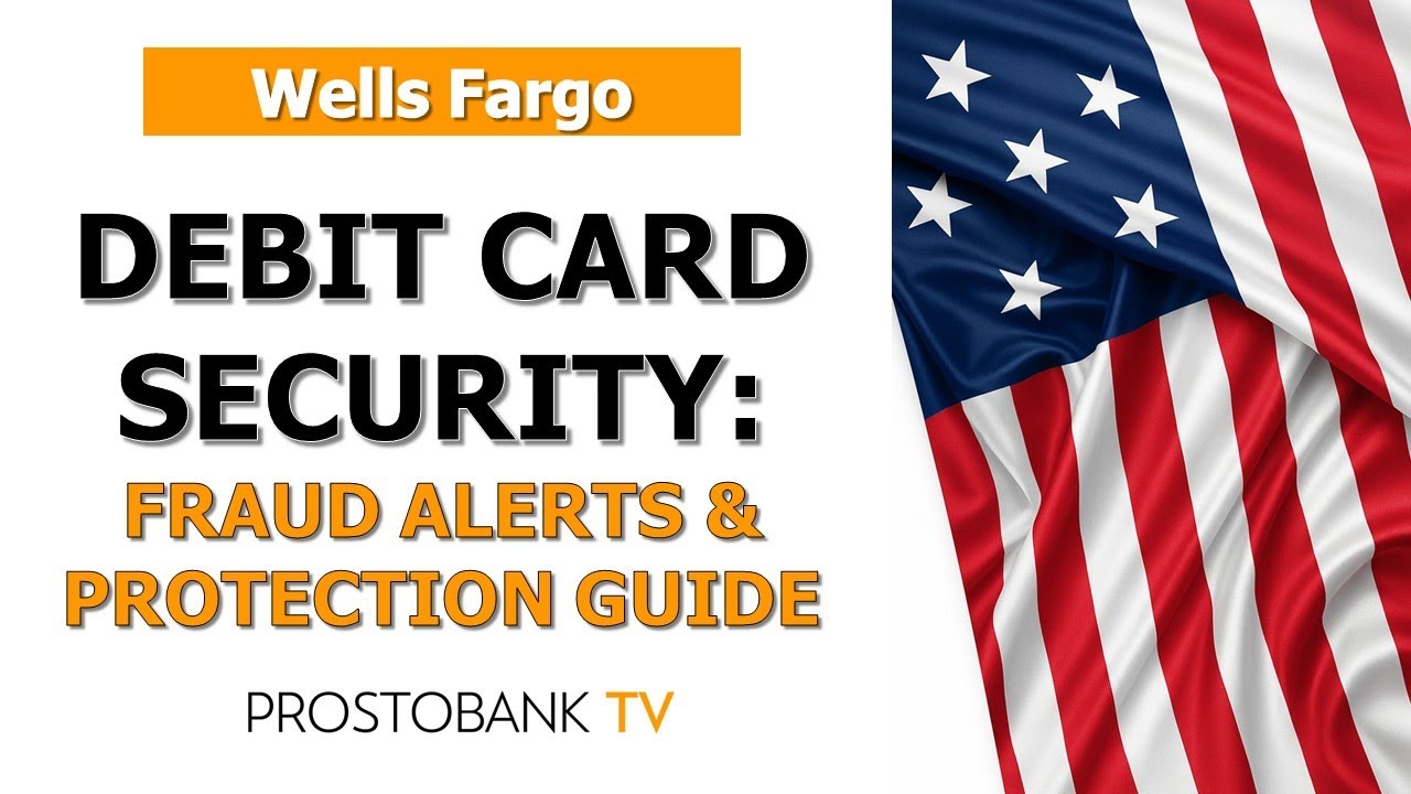 How to Use Wells Fargo Debit Card Protections, Fraud Alerts & Security Safely