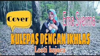 Kulepas dengan ikhlas-lesti (cover) ema syerma-azie lesmana home recording