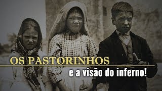 Os Pastorinhos  e a visão do inferno - Arautos do Evangelho