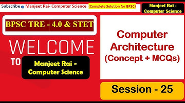 BPSC TRE-4.0 & STET Session-25 Important(Concept+MCQs)Topic Computer Architecture|By Manjeet Rai|