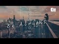 高爾宣 OSN  - Be Alright『就算天要塌了 I guess its gonna be alright。』【動態歌詞Lyrics】