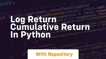 log return cumulative return in python