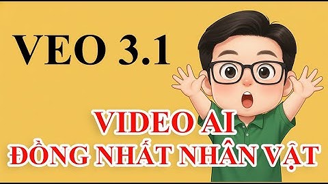 Hướng dẫn tạo video AI cho bài học tiếng Anh - Veo3.1| Chánh Lê