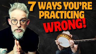 The 7 Biggest Mistakes You're Making In Your Banjo Practice [#6 is a doozy!] (4K)