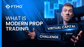 What Is Modern Prop Trading? | FTMO How To Series