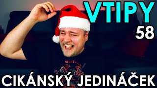 CIKÁNSKÝ JEDINÁČEK - VTIPY #58