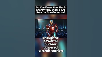 Do You Know How Much Energy Tony Stark’s Arc Reactor Can Generate?