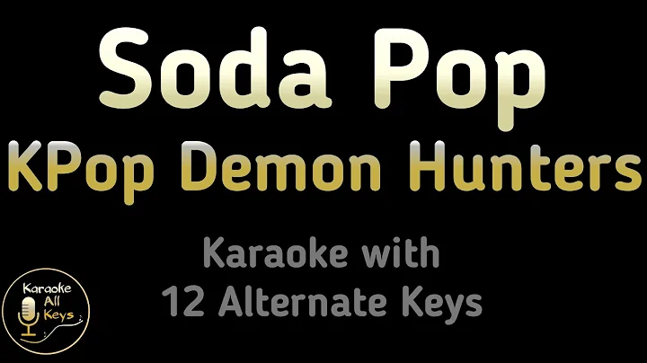 KPop Demon Hunters, Saja Boys - Soda Pop Karaoke Instrumental Lower Higher Female & Original Key