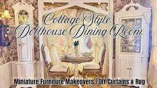 DIY Cottage Style Dollhouse Dining Room | Handmade Miniatures & French Country Furniture Makeovers