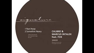 calibre marcus intalex something heavy feat fox original mix