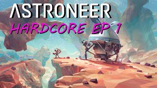 Astroneer Hardcore Mode Ep.1 | No Shelter