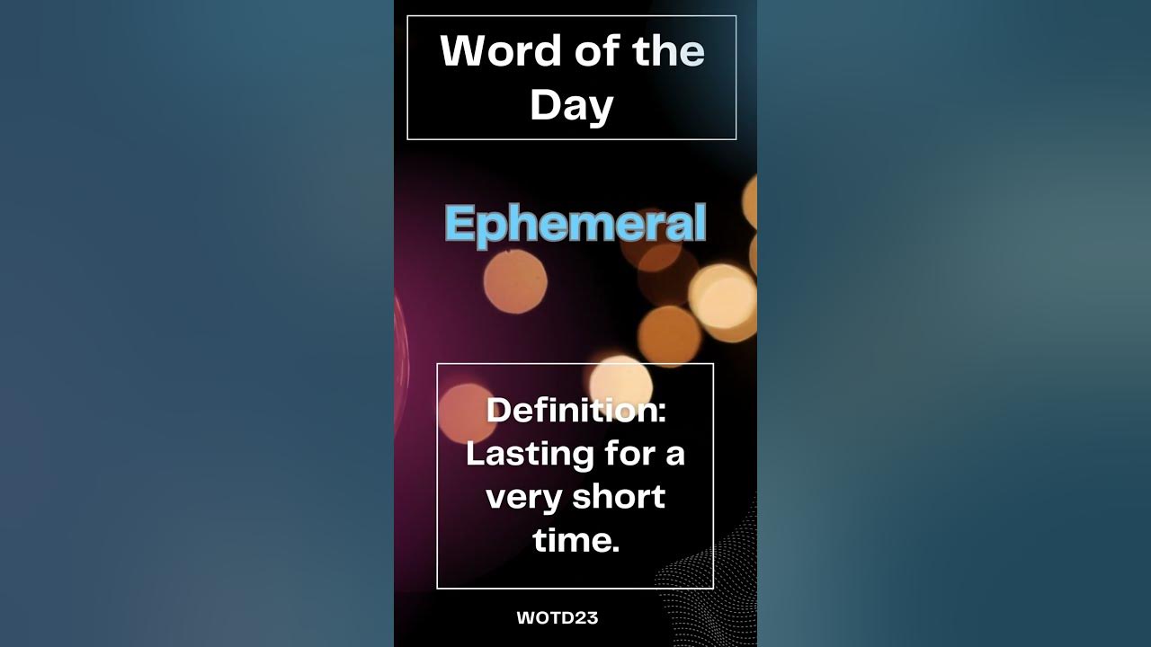 word-ephemeral-definition-lasting-for-a-very-short-time-youtube