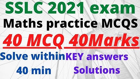MCQ of Maths SSLC 2021exam 40 MCQ 40 marks practice MCQ questions Karnataka KSEEB MCQ Paper 💯 succes