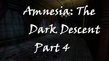So many secrets | Amnesia The Dark Descent Part 4