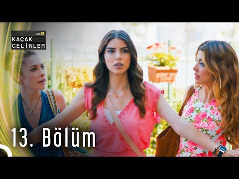 Kaçak Gelinler | 13. Bölüm