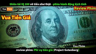 Thiên Tài IQ 200 Vẽ Tiền như Thật - review phim Phi Vụ Tiền Gi ả