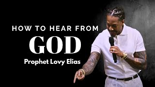 How Can You Hear From God 100% ? - Prophet Lovy Elias