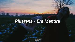 Video thumbnail of "Rikarena - Era mentira [letra]"