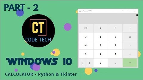 CODING WINDOWS 10 CALCULATOR | PYTHON AND TKINTER | PART - 2